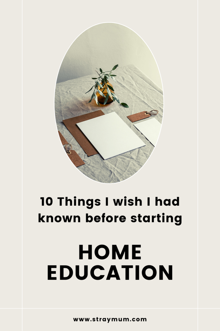 10 Things I Wish I Had Known Before Starting Home Education - Stray Mum