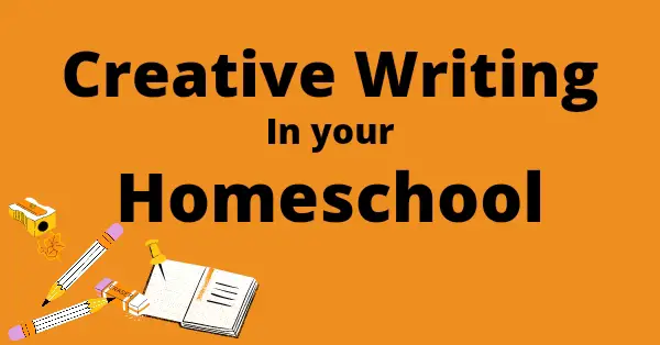 Creative Writing in your Homeschool