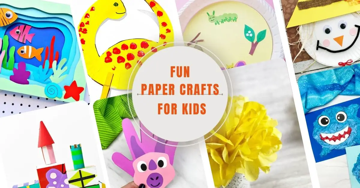 Fun Paper Crafts For Kids