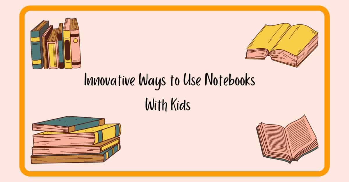 Notebook Creative Ideas: for using a notebook with kids.