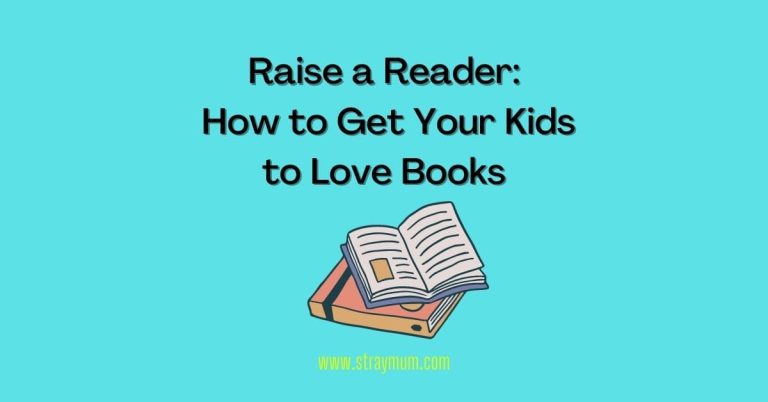 Raise a Reader: How to Get Your Kids to Love Books