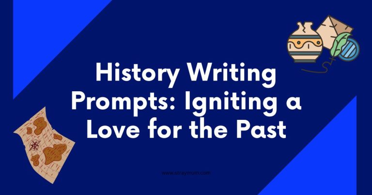 History Writing Prompts: Igniting a Love for the Past