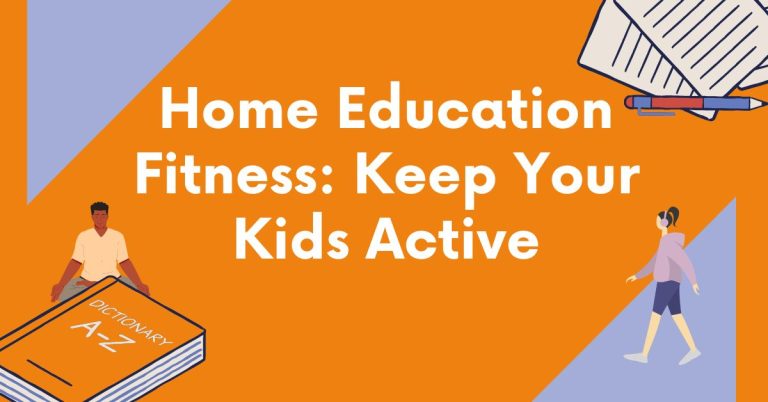 Home Education Fitness: Keep Your Kids Active