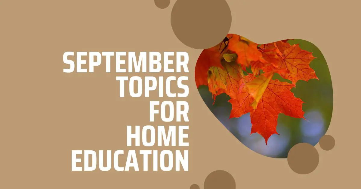 September Topics for Home Education