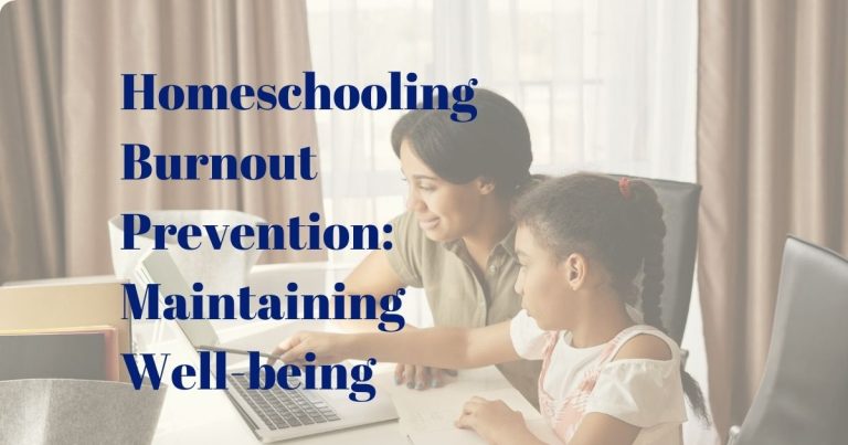 Homeschool Burnout Prevention: Maintaining Well-being