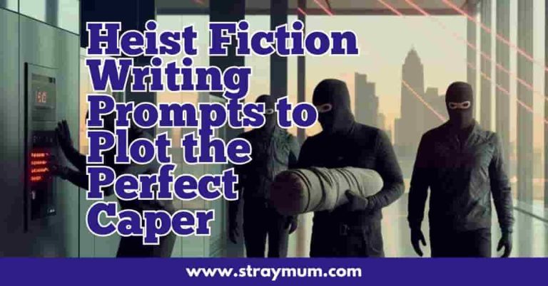 Heist Fiction Writing Prompts To Plot The Perfect Caper Stray Mum Heist Fiction Writing Prompts To Plot The Perfect Caper Stray Mum