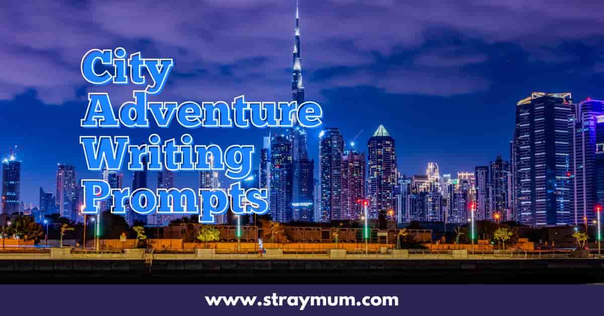 City Adventure Writing Prompts