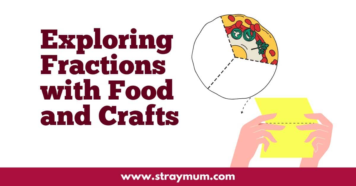Exploring Fractions with Food and Crafts